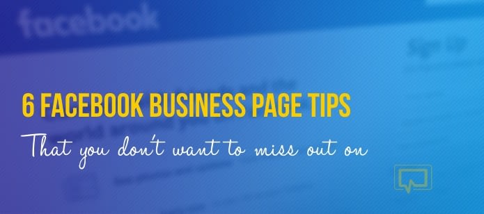 6 Facebook Business Page Tips You Don T Want To Miss Out On